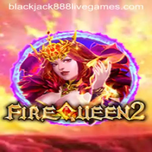 Exploring the Exciting World of FireQueen2 and Blackjack888
