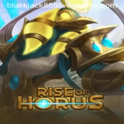 Rise of Horus Game Mastery and Its Connection to Blackjack888